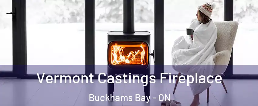  Vermont Castings Fireplace Buckhams Bay - ON