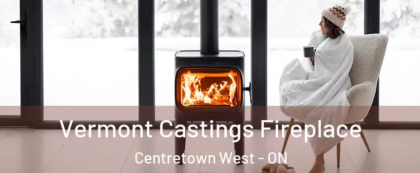  Vermont Castings Fireplace Centretown West - ON