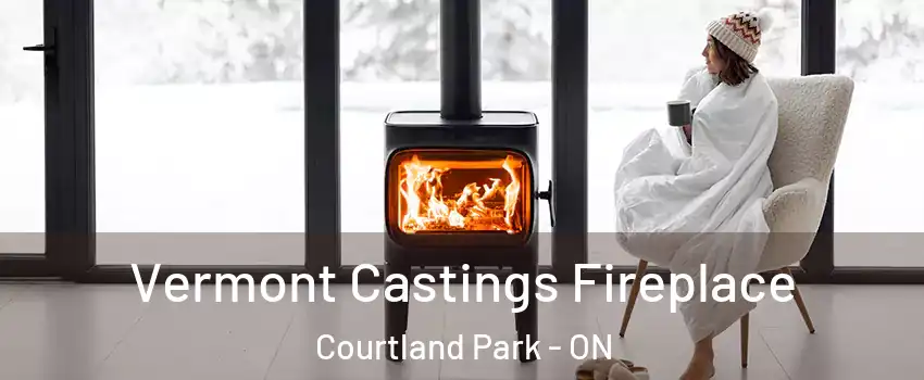  Vermont Castings Fireplace Courtland Park - ON