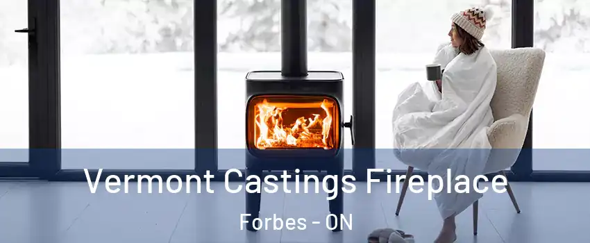  Vermont Castings Fireplace Forbes - ON