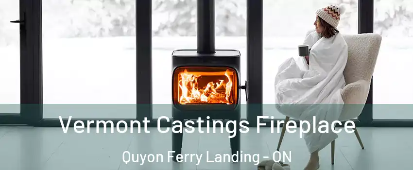  Vermont Castings Fireplace Quyon Ferry Landing - ON