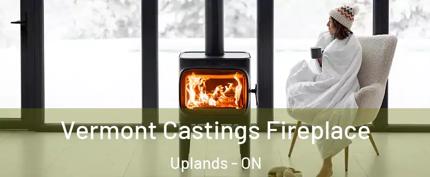  Vermont Castings Fireplace Uplands - ON