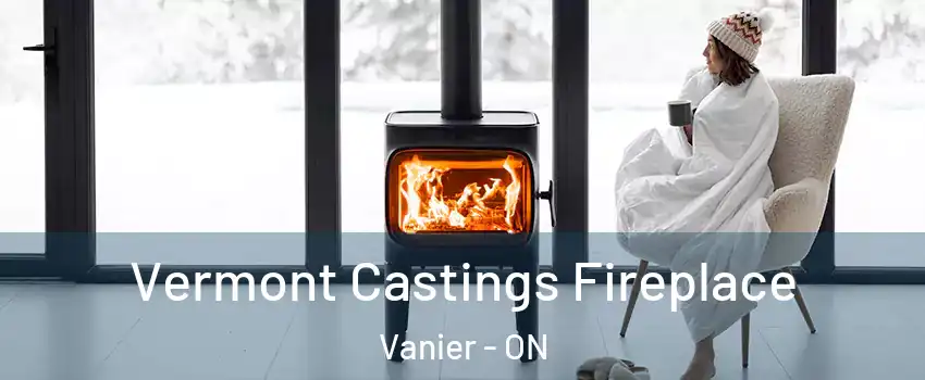  Vermont Castings Fireplace Vanier - ON