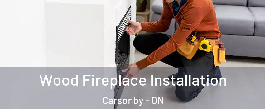  Wood Fireplace Installation Carsonby - ON