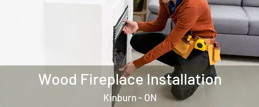  Wood Fireplace Installation Kinburn - ON