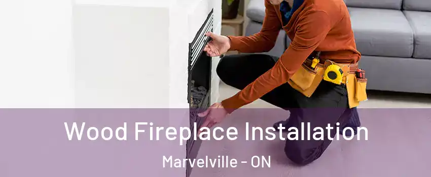  Wood Fireplace Installation Marvelville - ON