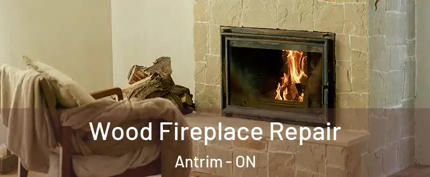  Wood Fireplace Repair Antrim - ON