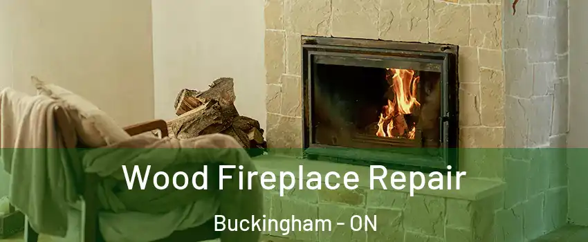  Wood Fireplace Repair Buckingham - ON