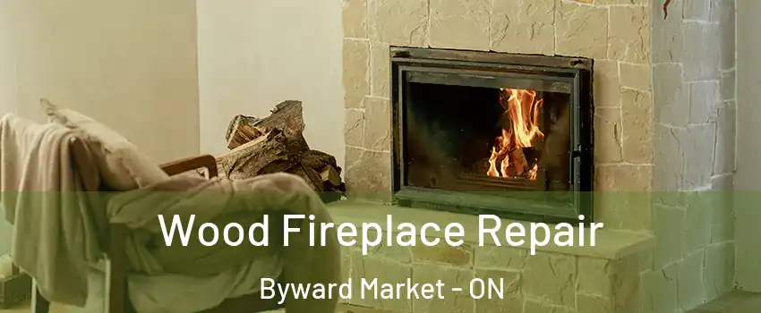  Wood Fireplace Repair Byward Market - ON