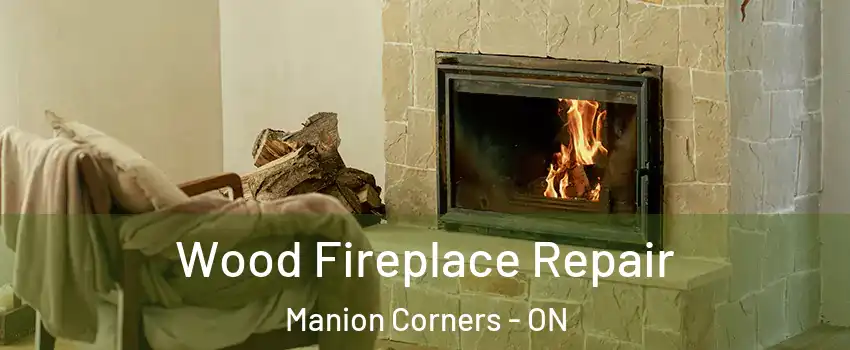  Wood Fireplace Repair Manion Corners - ON