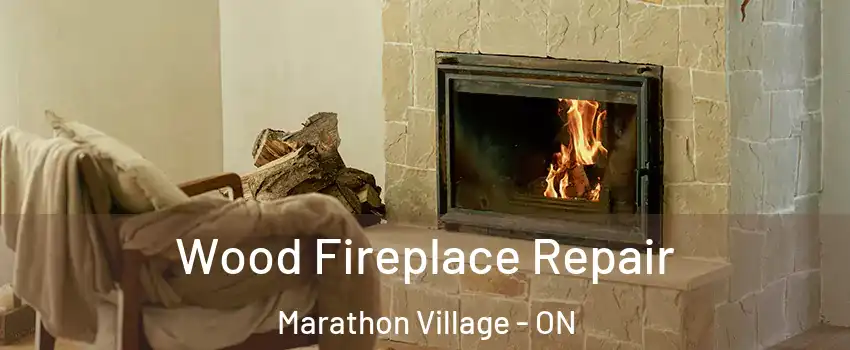  Wood Fireplace Repair Marathon Village - ON