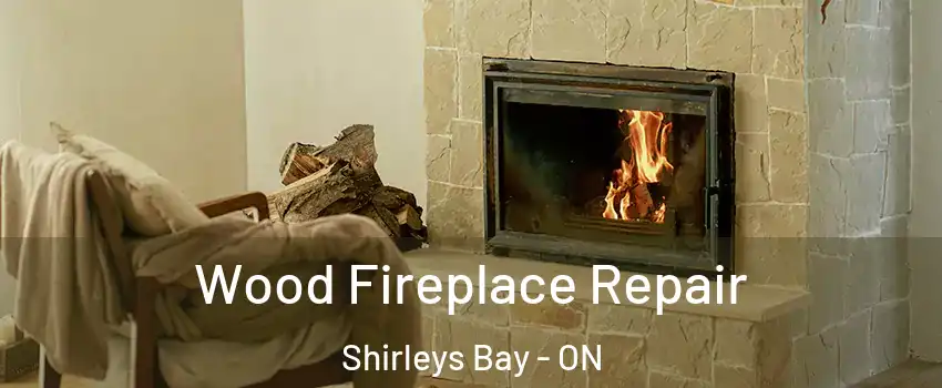  Wood Fireplace Repair Shirleys Bay - ON