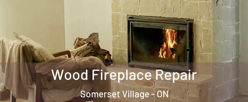  Wood Fireplace Repair Somerset Village - ON