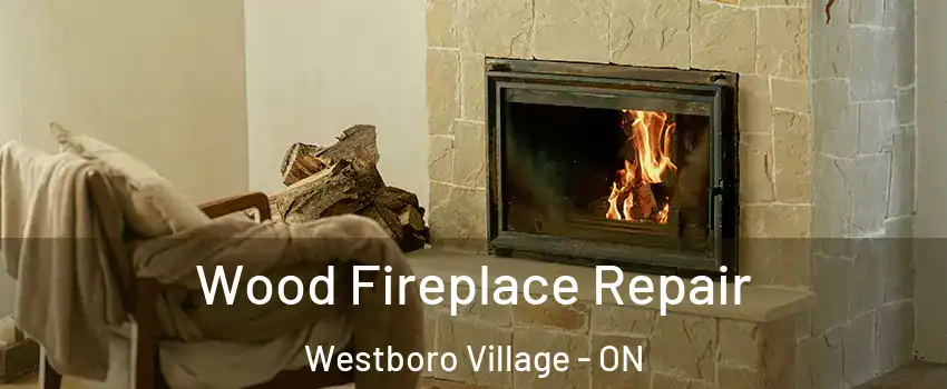  Wood Fireplace Repair Westboro Village - ON