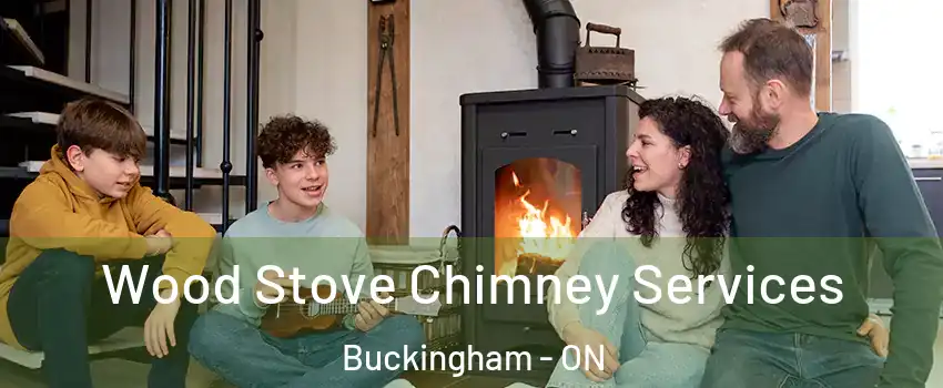  Wood Stove Chimney Services Buckingham - ON