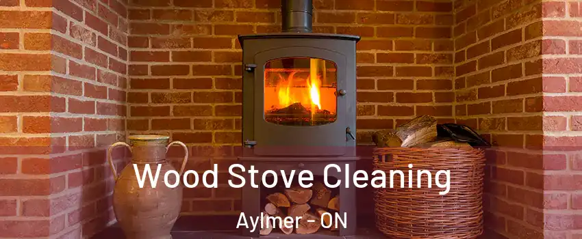  Wood Stove Cleaning Aylmer - ON