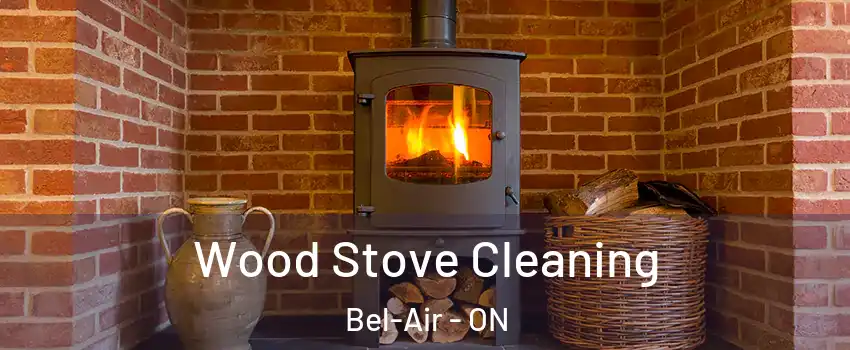  Wood Stove Cleaning Bel-Air - ON