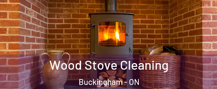  Wood Stove Cleaning Buckingham - ON