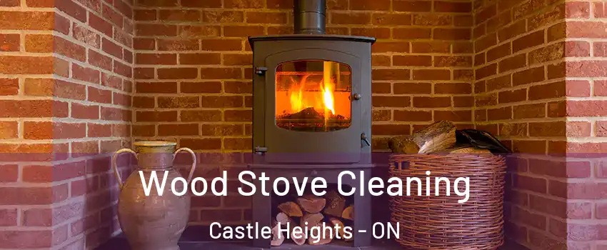  Wood Stove Cleaning Castle Heights - ON