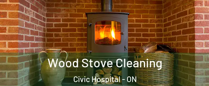  Wood Stove Cleaning Civic Hospital - ON