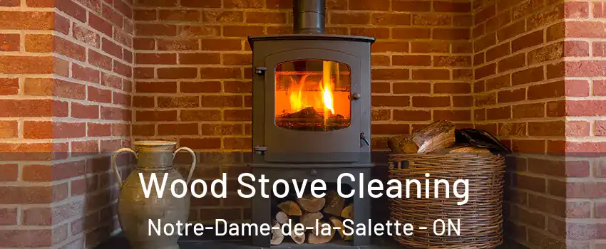  Wood Stove Cleaning Notre-Dame-de-la-Salette - ON