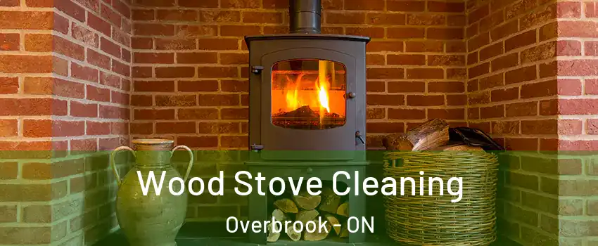  Wood Stove Cleaning Overbrook - ON