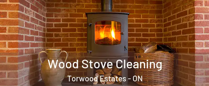  Wood Stove Cleaning Torwood Estates - ON