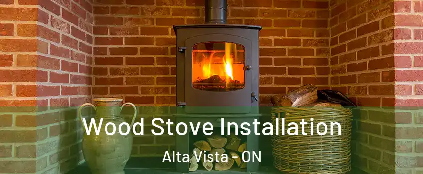  Wood Stove Installation Alta Vista - ON