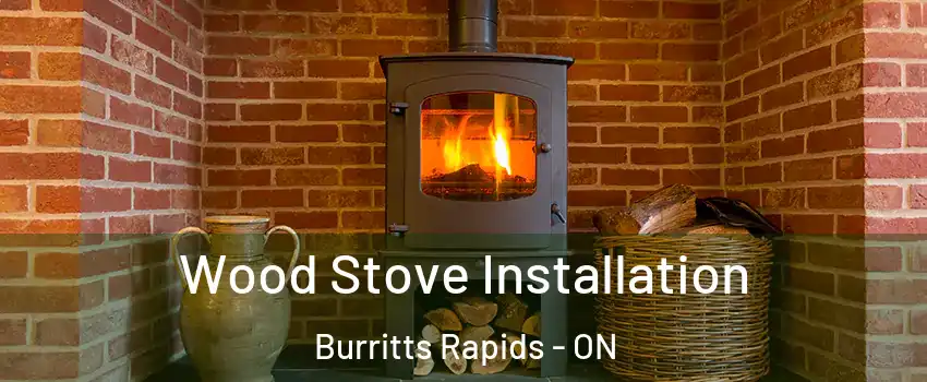  Wood Stove Installation Burritts Rapids - ON