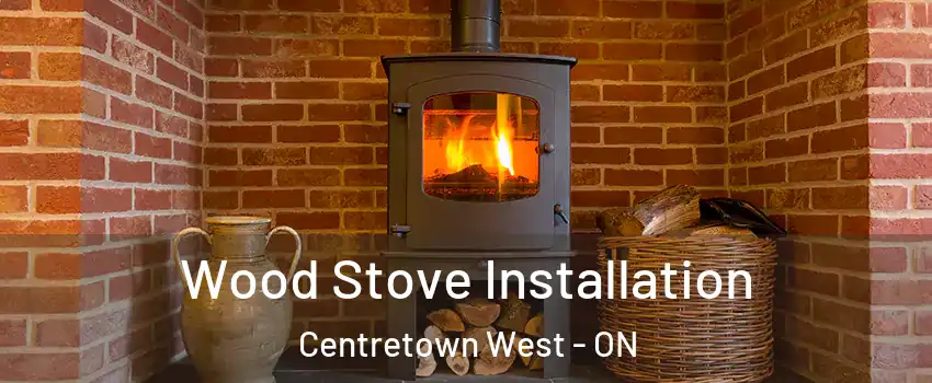  Wood Stove Installation Centretown West - ON