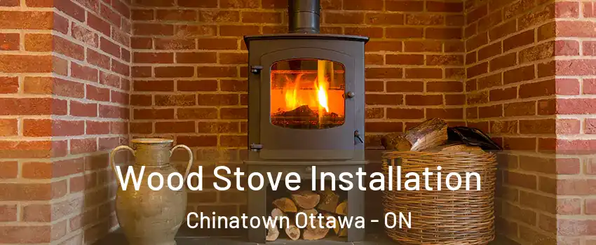  Wood Stove Installation Chinatown Ottawa - ON