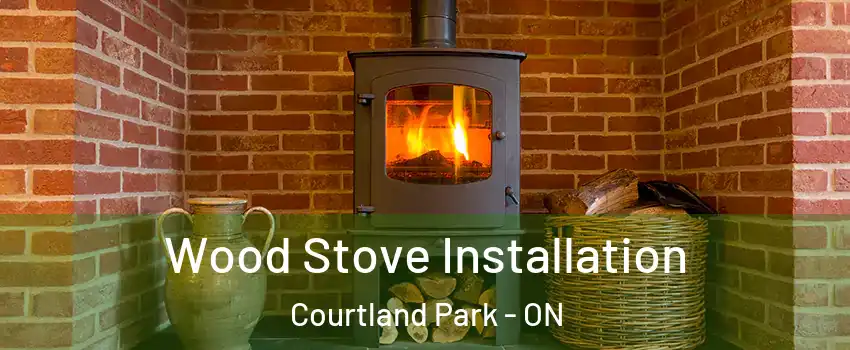  Wood Stove Installation Courtland Park - ON