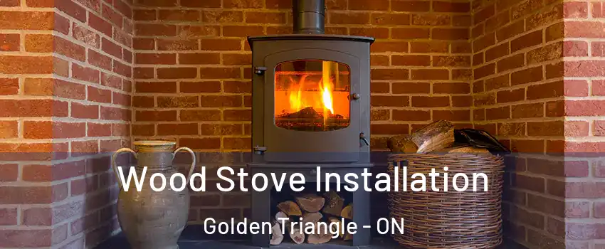  Wood Stove Installation Golden Triangle - ON