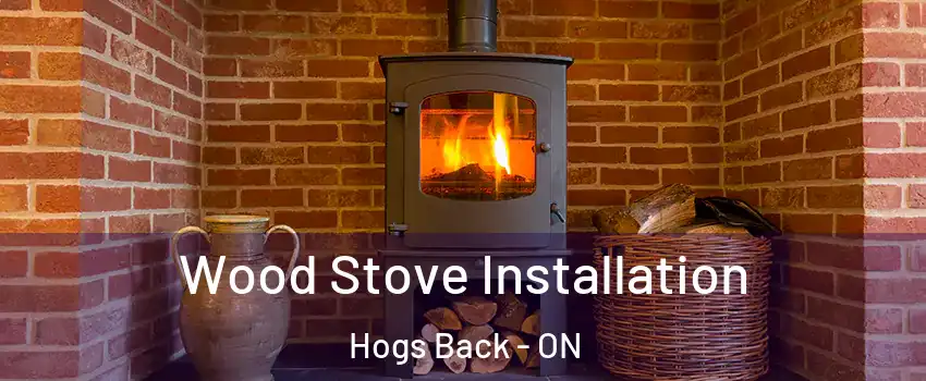  Wood Stove Installation Hogs Back - ON