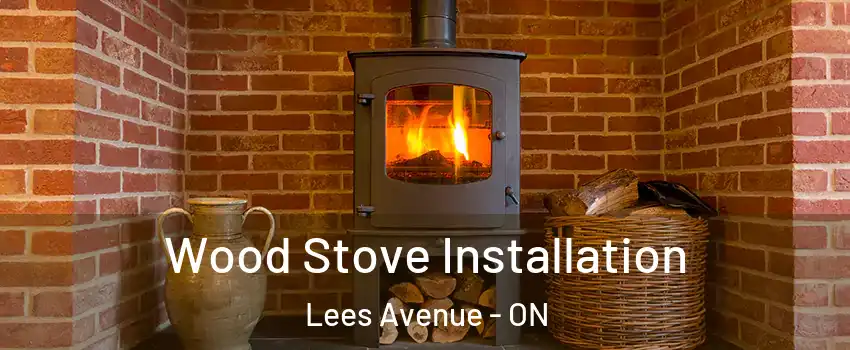  Wood Stove Installation Lees Avenue - ON