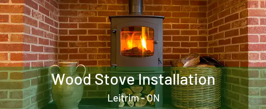  Wood Stove Installation Leitrim - ON