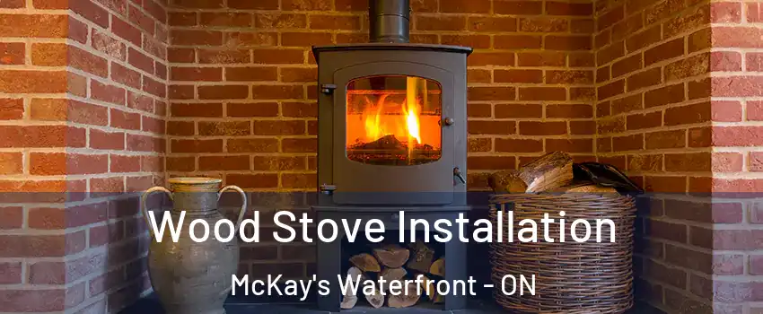  Wood Stove Installation McKay's Waterfront - ON