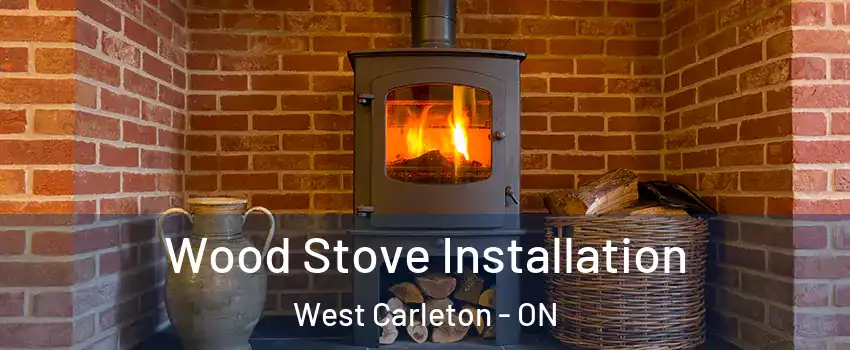  Wood Stove Installation West Carleton - ON