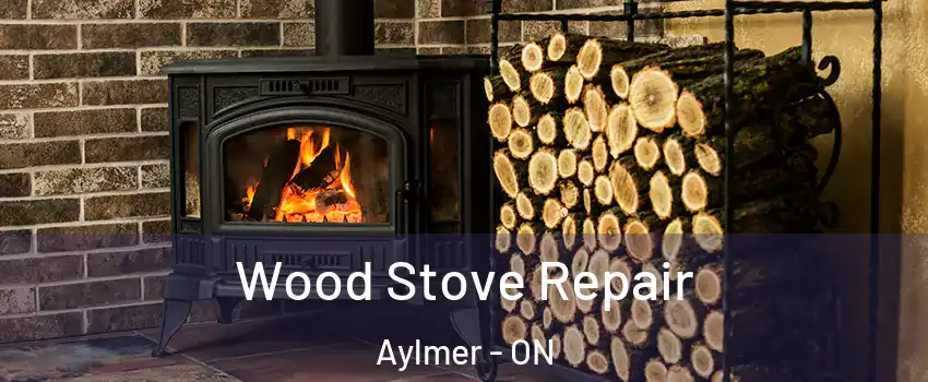  Wood Stove Repair Aylmer - ON