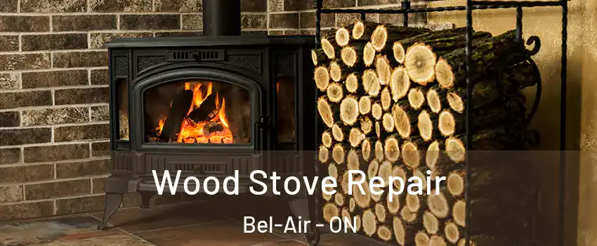  Wood Stove Repair Bel-Air - ON