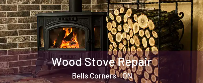  Wood Stove Repair Bells Corners - ON