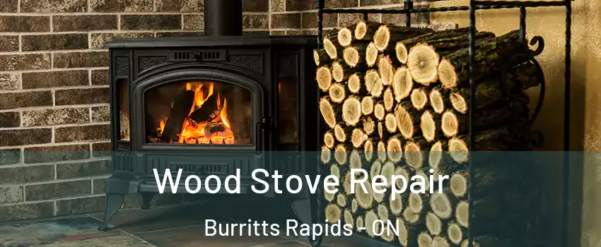  Wood Stove Repair Burritts Rapids - ON