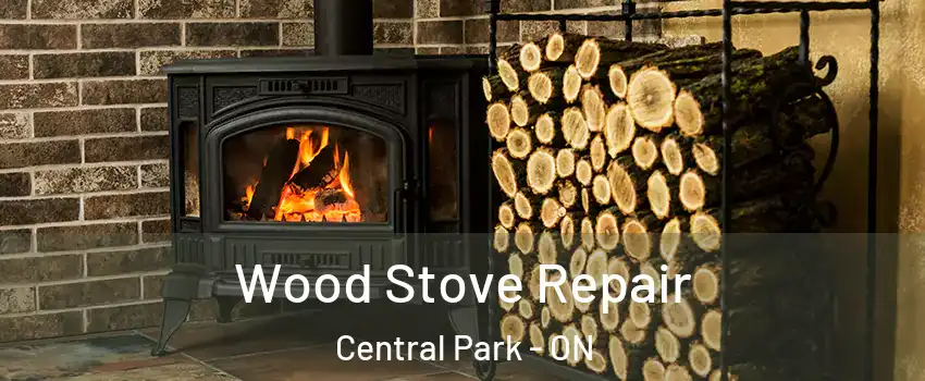  Wood Stove Repair Central Park - ON