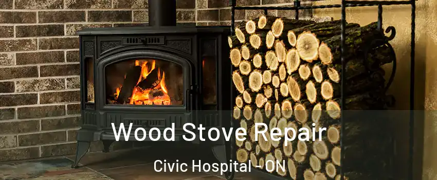  Wood Stove Repair Civic Hospital - ON