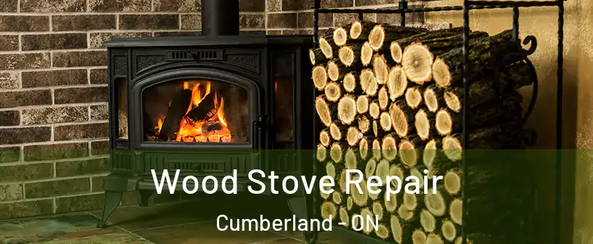  Wood Stove Repair Cumberland - ON