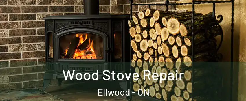  Wood Stove Repair Ellwood - ON