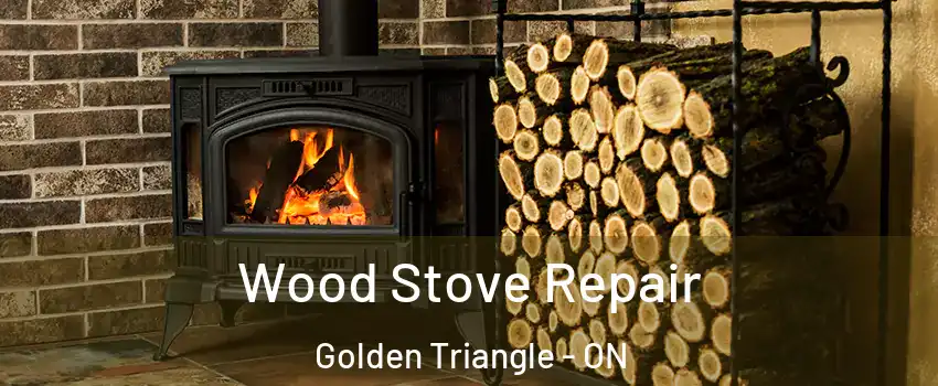  Wood Stove Repair Golden Triangle - ON