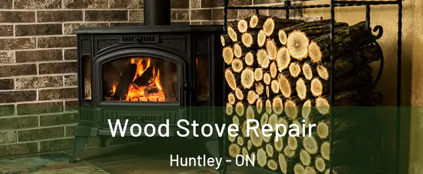  Wood Stove Repair Huntley - ON