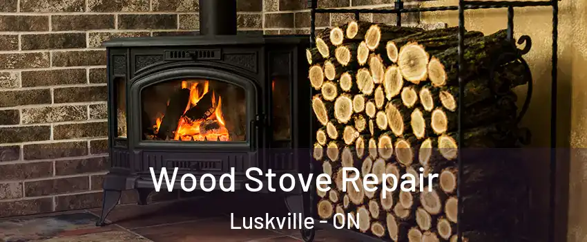  Wood Stove Repair Luskville - ON