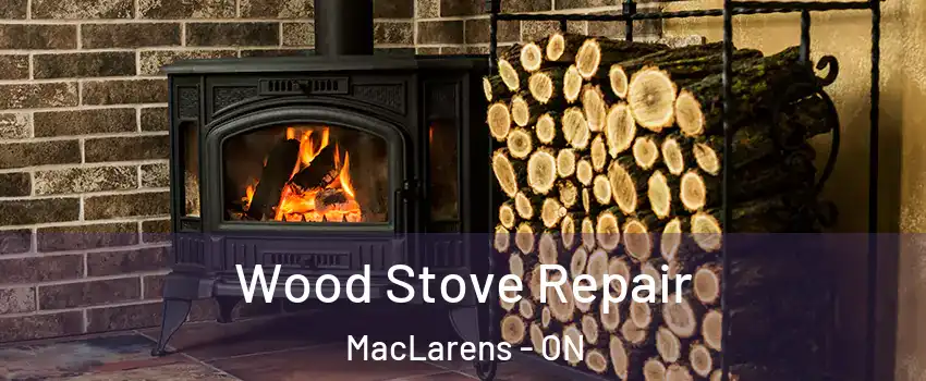  Wood Stove Repair MacLarens - ON